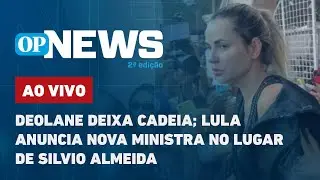 🔴 AO VIVO: Deolane deixa cadeia; Lula anuncia nova ministra no lugar de Silvio Almeida | O POVO News