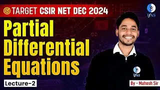 Partial Differential Equations | CSIR NET DEC 2024 | 02 | IFAS Mathematics