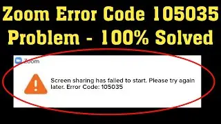 How To Fix Zoom Screen Sharing has Failed to Start Error code 105035 || Zoom Error Code 105035