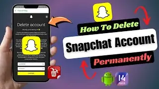 How To Delete Snapchat Account Permanently