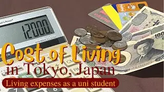 Cost of living | Tokyo, Japan | living alone as an university student