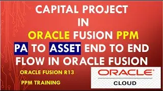 How to create Capital Project and import cost in Oracle Fusion R13|PPM Flow| Oracle Cloud ERP