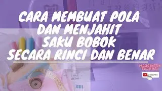 Cara Membuat Pola dan Menjahit Saku Bobok Secara Rinci dan Benar