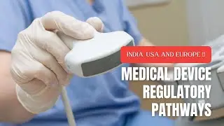 Regulatory requirements for medical devices in India, the USA, and Europe !! Report Documentation