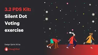 3.2 PDS Kit: Silent Dot Voting exercise