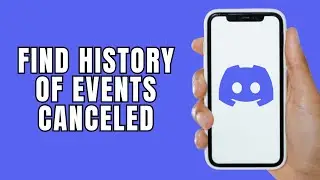 HOW TO FIND HISTORY OF EVENTS CANCELED ON DISCORD