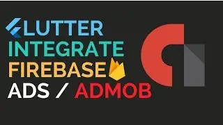 Flutter: Integrate Ads | Create Admob Account | Firebase Admob | 1.2