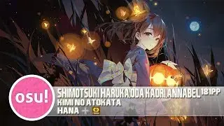 [osu!] Shimotsuki Haruka & Oda Kaori & Annabel - Kimi no Atokata [Hana] + HD