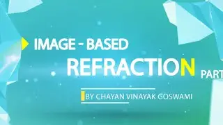 55 - Image Based Refraction