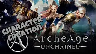 ArcheAge Unchained - Character Creation & All Classes 2020