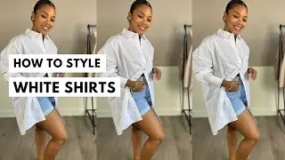HOW TO STYLE A WHITE SHIRT