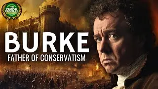 Burke - The Father of Conservatism Documentary