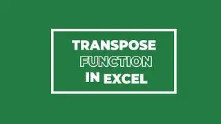 TRANSPOSE FUNCTION IN EXCEL