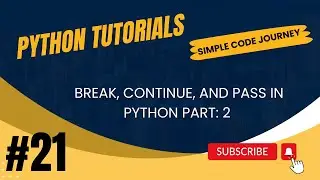 Break, Continue, and Pass in Python | Python Tutorial for Beginners Part 2 | Tutorial #21