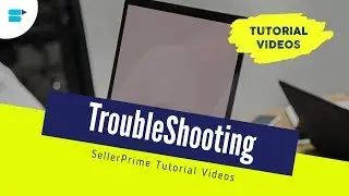 TroubleShooting: Chrome Extension | SellerApp Tutorial