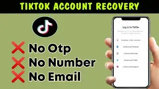 How to Recover TikTok Account without Phone Number and Recovery Email 2024 ||TikTok Account Recovery