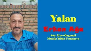 Erkan Ağa - Yalan (Dünyada Ölümden Başkası Yalan)