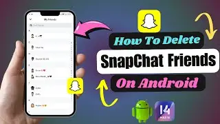 How To Delete Snapchat Friends On Android | Snapchat Friend Remove