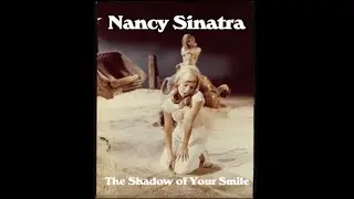 Nancy Sinatra - The Shadow Of Your Smile