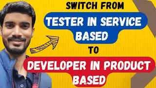 Switch from TESTER Profile in Service Based Company to Backend DEVELOPER in Product Based Company