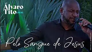 ÁLVARO TITO   PELO SANGUE DE JESUS   LIVE#3