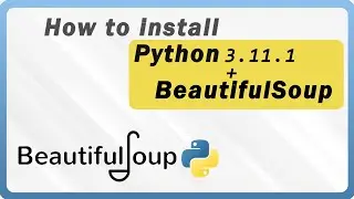 How To Install BeautifulSoup for Python 3.11.1 on windows 10/11 [ 2023 Update ]