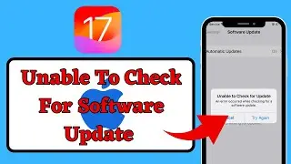 How to fix an error occur while checking for software update (iOS 17)