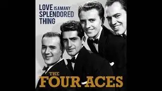 * The Four Aces -  Love Is a Many Splendored Thing.(Eco))