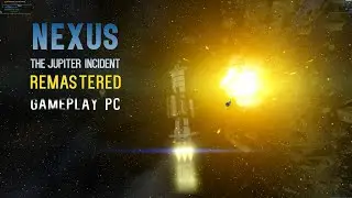 Nexus - The Jupiter Incident Remastered [Gameplay, PC]