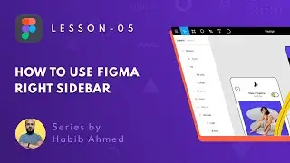 Figma Tutorial - How to use Figma Right Sidebar | Lesson 05