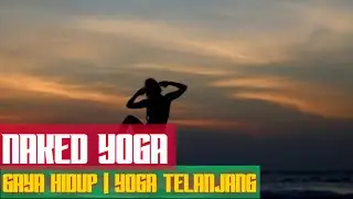 Gaya Hidup | Yoga Telanjang 