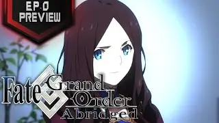 Fate/Grand Order Abridged - Episode Zero Preview