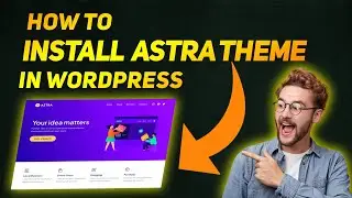 How to Install Astra Theme In WordPress 🔥🔥🔥