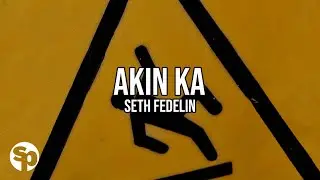 Seth Fedelin - Akin Ka (Lyrics)