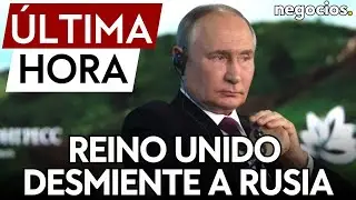 ÚLTIMA HORA | Reino Unido responde a Rusia: tilda de "completamente infundadas" sus acusaciones