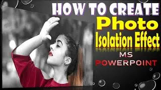 HOW TO CREATE PHOTO ISOLATION EFFECT IN MS POWERPOINT II PHOTO POP EFFECT