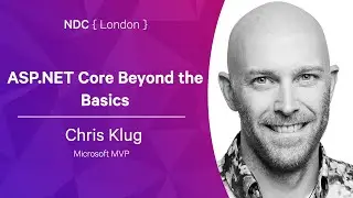 ASP.NET Core Beyond the Basics - Chris Klug - NDC London 2022