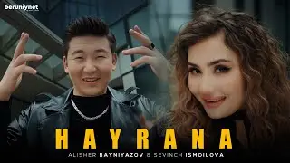 Alisher Bayniyazov & Sevinch Ismoilova - Hayrana (Official Music Video)