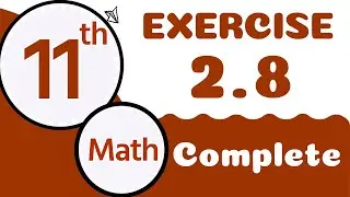 11th Class Math Chapter 2 - Class 11 Math Exercise 2.8 - 1st Year Math Chapter 2