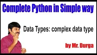 Python Tutorial ||  Data Types ||  complex data type || by Durga Sir