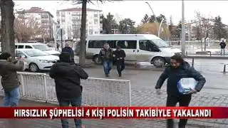 HIRSIZLIK ŞÜPHELİSİ 4 KİŞİ, POLİSİN TAKİBİYLE YAKALANDII (26.12.2016-BOLU)