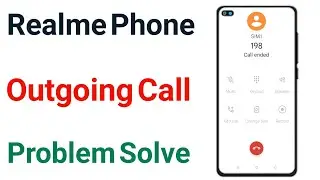 Realme Outgoing Call Problem | Realme Call Ended Problem