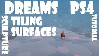 Dreams PS4 - Tiling Surfaces Sculpting Tutorial