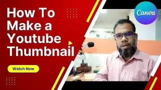 How to Make a YouTube Thumbnail with CANVA in Bangla || sehbaru academy