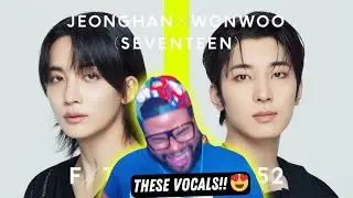 SINGER REACTS to Jeonghan X Wonwoo (SEVENTEEN) - Last night (THE FIRST TAKE) | REACTION