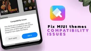 How to MIUI Themes Compatibility Issue error | Fix Theme Not Fully Applied