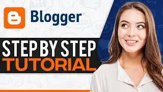 Blogger Tutorial For Beginners 2025 (Step-By-Step)