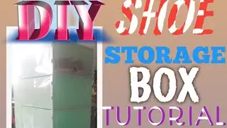 PAANO BUOIN ANG DIY SHOE STORAGE BOX ? LETS GO ... #DIY #SHOEBOX #LAZADA #TUTORIAL