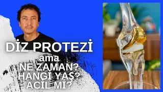 Diz Protezi Zamanlaması / Aciliyeti Var mı?
