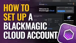 How to Set Up a Blackmagic Cloud Account